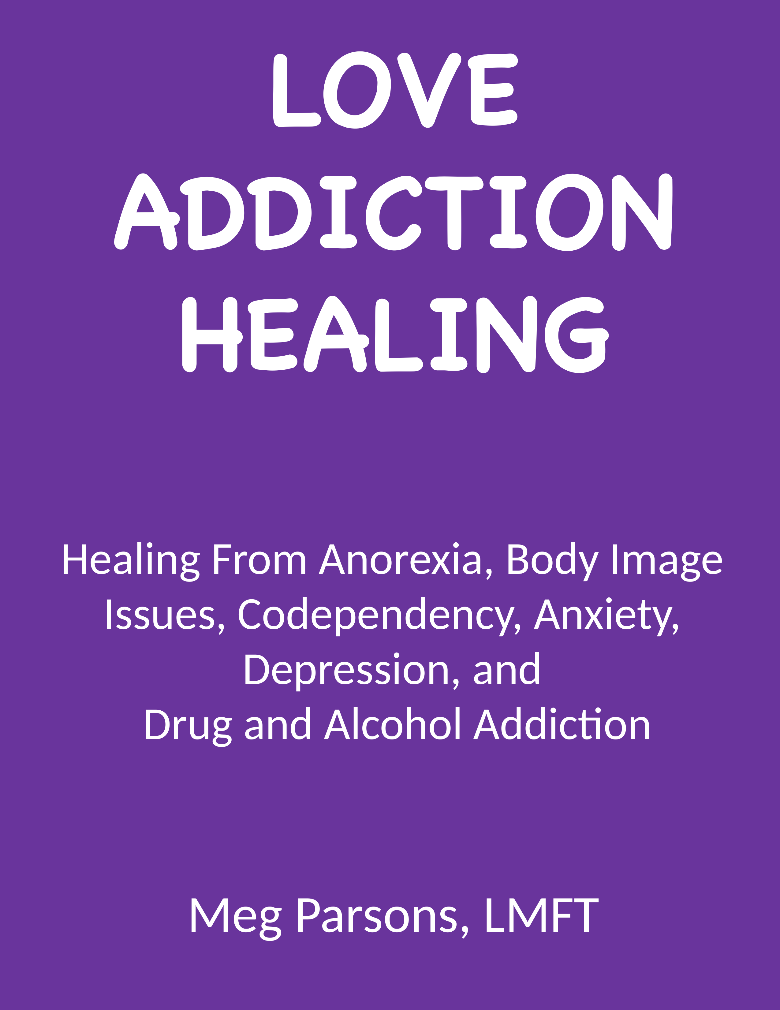 Violet front cover of Love Addiction Healing by Meg Parsons, LMFT
